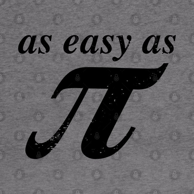 As Easy As Pi Design - Black Text by Hotshots